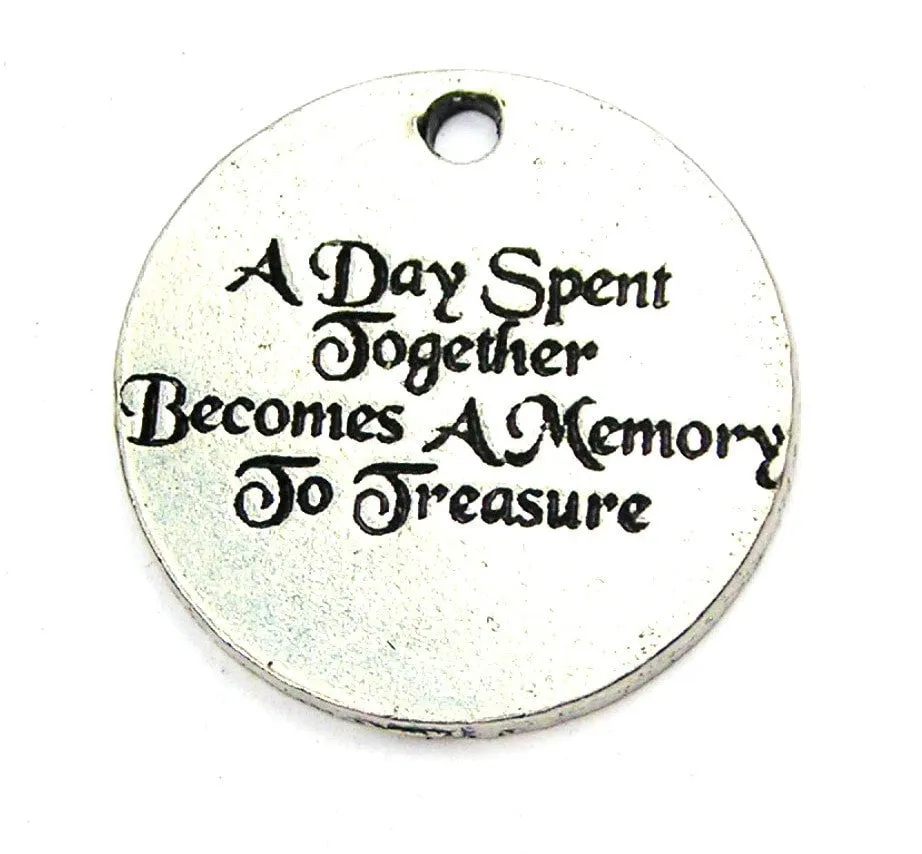 A Day Spent Together Becomes A Memory To Treasure Genuine American Pewter Charm