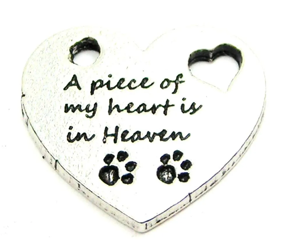A Piece Of My Heart Is In Heaven With Paw Prints Genuine American Pewter Charm