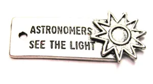 Astronomers See The Light Genuine American Pewter Charm