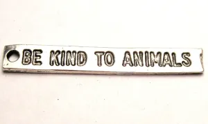 Be Kind To Animals Tab Genuine American Pewter Charm