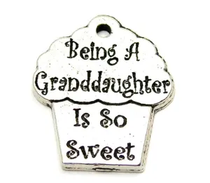 Being A Granddaughter Is So Sweet Genuine American Pewter Charm
